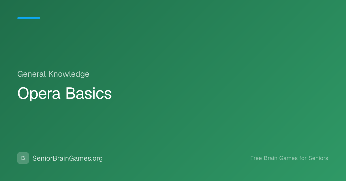 Opera Basics | SeniorBrainGames