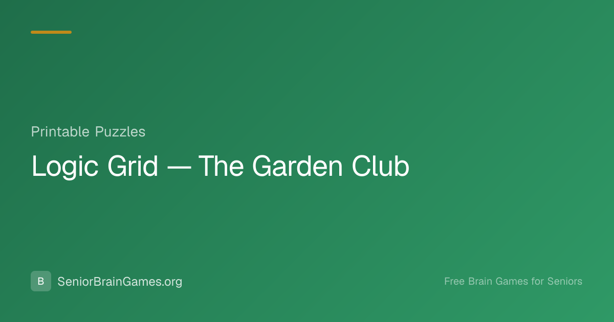 Logic Grid — The Garden Club — Free Printable | SeniorBrainGames